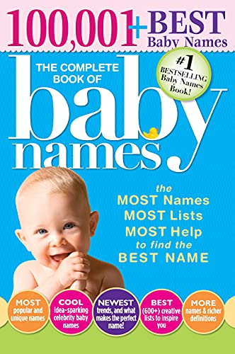 The Complete Book of Baby Names: The #1 Baby Names Book with the Most Unique Baby Girl and Boy Names (Mother