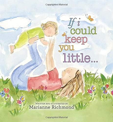 If I Could Keep You Little: A Baby Book About a Parent