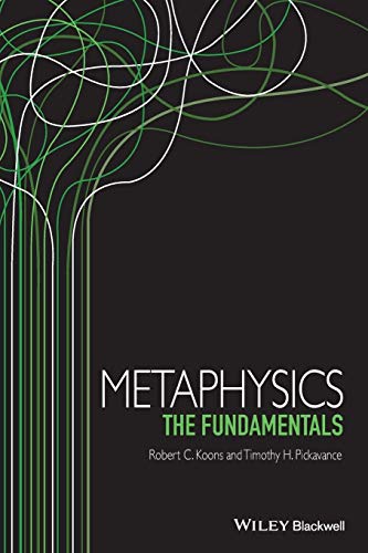 Metaphysics: The Fundamentals (Fundamentals of Philosophy)