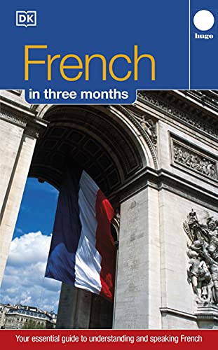 French Three Months:: Your Essential Guide to Understanding and Speaking French (Hugo) (Hugo in 3 Months)