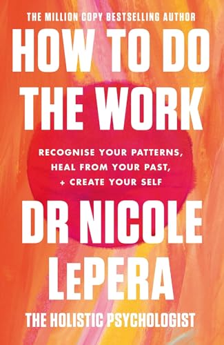 How To Do The Work: The Sunday Times Bestseller