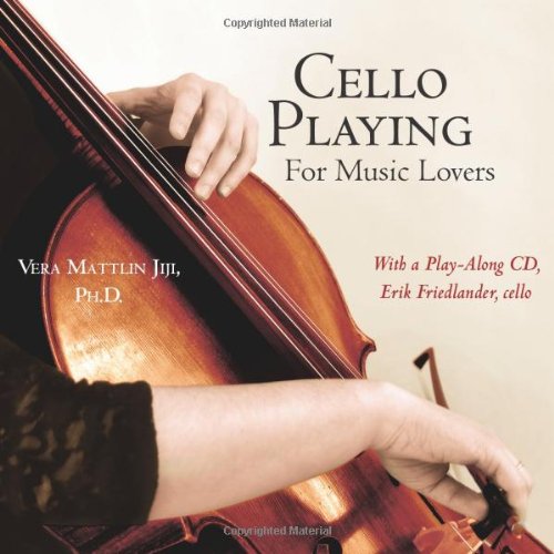 Cello Playing for Music Lovers: A Self-teaching Method