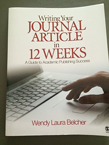 Writing Your Journal Article in Twelve Weeks: A Guide to Academic Publishing Success