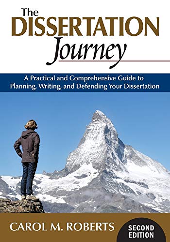 The Dissertation Journey: A Practical and Comprehensive Guide to Planning, Writing, and Defending Your Dissertation