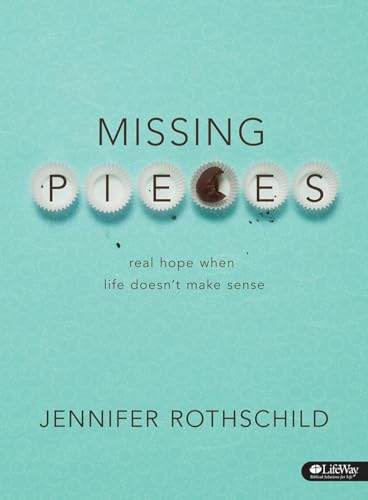 Missing Pieces - Bible Study Book: Real Hope When Life Doesn