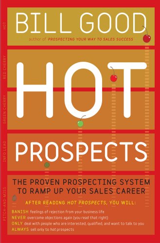 Hot Prospects: The Proven Prospecting System to Ramp Up Your Sales Career