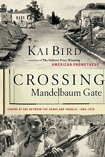 Crossing Mandelbaum Gate: Coming of Age Between the Arabs and Israelis, 1956-1978