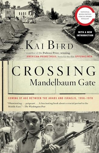 Crossing Mandelbaum Gate: Coming of Age Between the Arabs and Israelis, 1956-1978