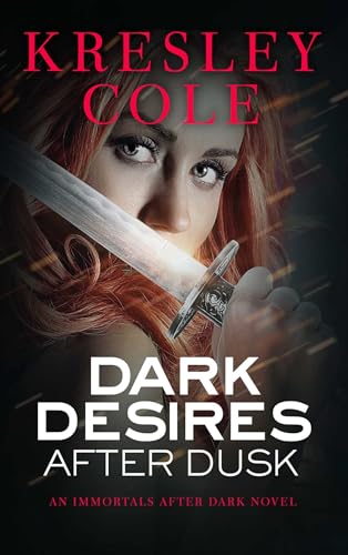 Dark Desires After Dusk (Immortals After Dark, Book 5)