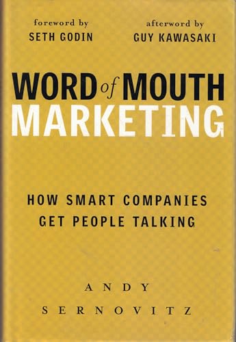 Word of Mouth Marketing: How Smart Companies Get People Talking