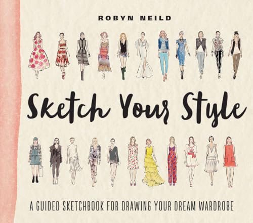 Sketch Your Style: A Guided Sketchbook for Drawing Your Dream Wardrobe