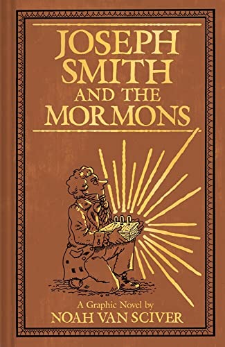 Joseph Smith and the Mormons: A Graphic Biography