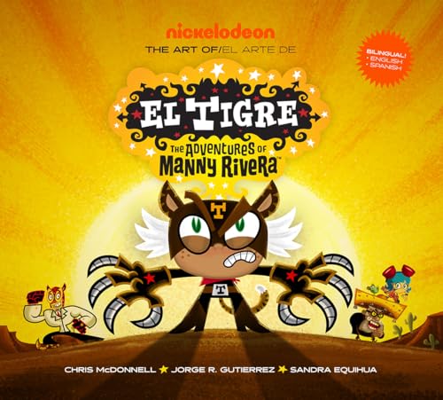 The Art of El Tigre: The Adventures of Manny Rivera (Adventures of Manny Rivera _ Aventuras De Manny Rivera)