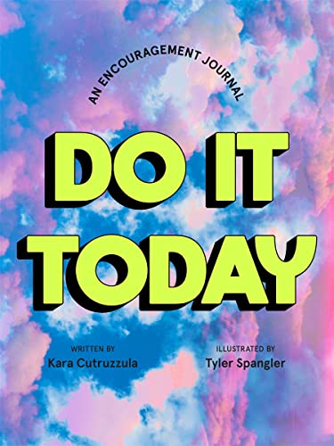 Do It Today: An Encouragement Journal (Start Before You