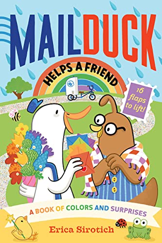 Mail Duck Helps a Friend (A Mail Duck Special Delivery): A Book of Colors and Surprises