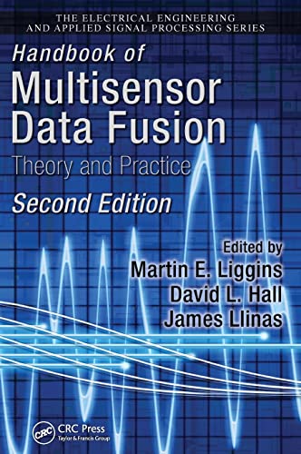 Handbook of Multisensor Data Fusion: Theory and Practice, Second Edition (Electrical Engineering & Applied Signal Processing Series)