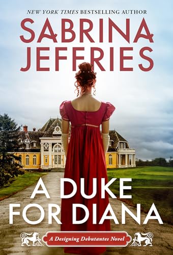 A Duke for Diana: A Witty and Entertaining Historical Regency Romance (Designing Debutantes)