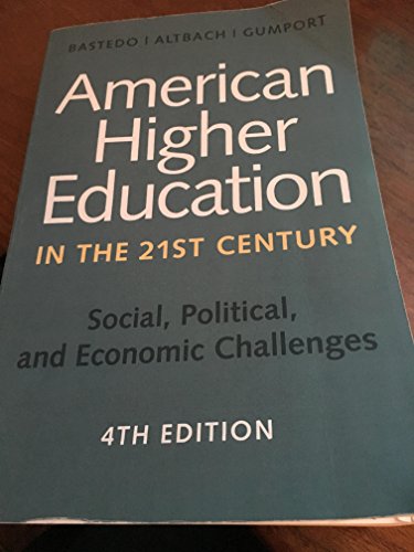 American Higher Education in the Twenty-First Century: Social, Political, and Economic Challenges