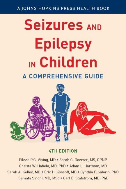 Seizures and Epilepsy in Children: A Comprehensive Guide (A Johns Hopkins Press Health Book)