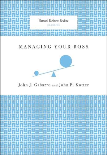 Managing Your Boss (Harvard Business Review Classics)