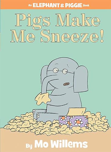 Pigs Make Me Sneeze!-An Elephant and Piggie Book