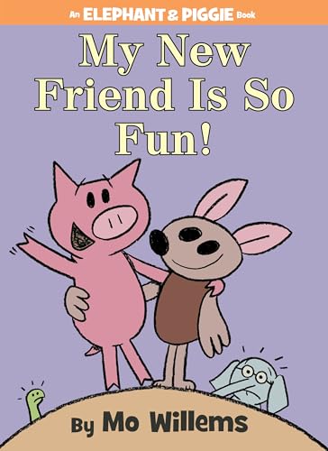 My New Friend Is So Fun!-An Elephant and Piggie Book