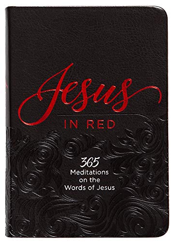 Jesus in Red: 365 Meditations on the Words of Jesus (Imitation Leather) – Daily Motivational Devotions for All Ages, Authored by Ray Comfort, Perfect ... Family, Birthdays, Holidays, and More.