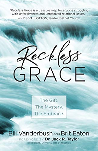 Reckless Grace: The Gift. The Mystery. The Embrace. (Paperback) – A Powerful Biblical Guide on Overcoming Barriers to Grace