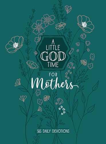 A Little God Time for Mothers: 365 Daily Devotions (6x8)