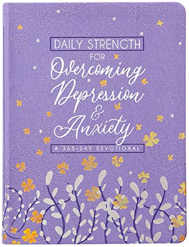 Daily Strength for Overcoming Depression and Anxiety: A 365-day Devotional