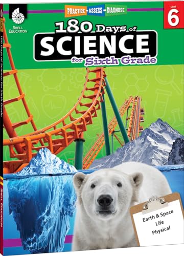 180 Days of Science: Grade 6 - Daily Science Workbook for Classroom and Home, Cool and Fun Interactive Practice, Elementary School Level Activities ... Challenging Concepts (180 Days of Practice)