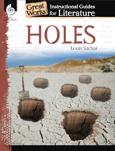 Holes: An Instructional Guide for Literature - Novel Study Guide for 4th-8th Grade Literature with Close Reading and Writing Activities (Great Works Classroom Resource)