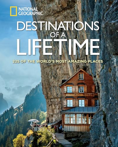 Destinations of a Lifetime: 225 of the World