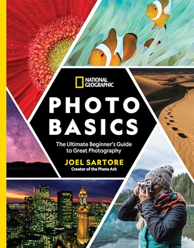 National Geographic Photo Basics: The Ultimate Beginner