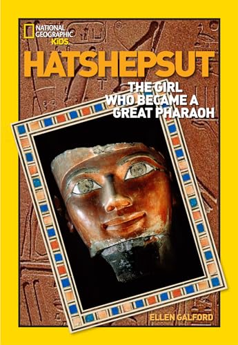 World History Biographies: Hatshepsut: The Girl Who Became a Great Pharaoh (National Geographic World History Biographies)