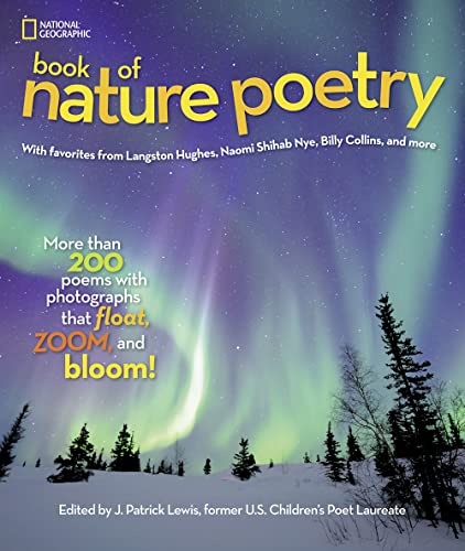 National Geographic Book of Nature Poetry: More than 200 Poems With Photographs That Float, Zoom, and Bloom!