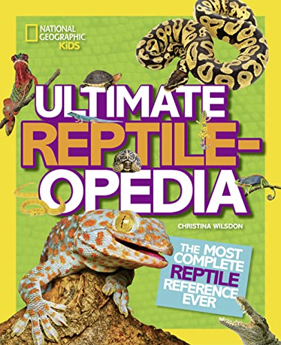 Ultimate Reptileopedia: The Most Complete Reptile Reference Ever