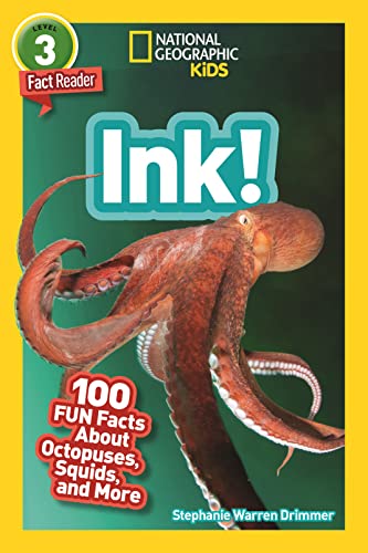 Ink! (National Geographic Geographic Kids Readers, Level 3): 100 FUN Facts About Octopuses, Squid, and More (National Geographic Kids Readers)