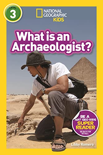 What is an Archaeologist? (National Geographic Kids Readers, Level 3)