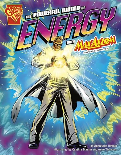 The Powerful World of Energy with Max Axiom, Super Scientist (Graphic Science) (Graphic Library, Graphic Science)