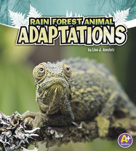 Rain Forest Animal Adaptations (A+ Books Amazing Animal Adaptations)