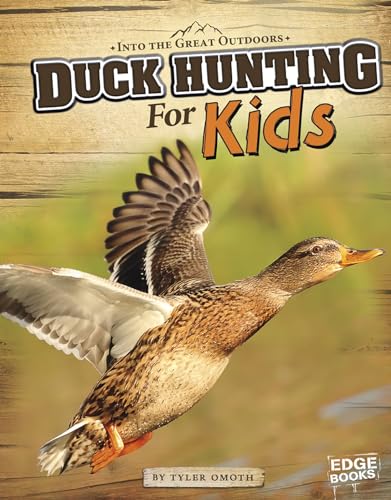 Duck Hunting for Kids (Into the Great Outdoors)