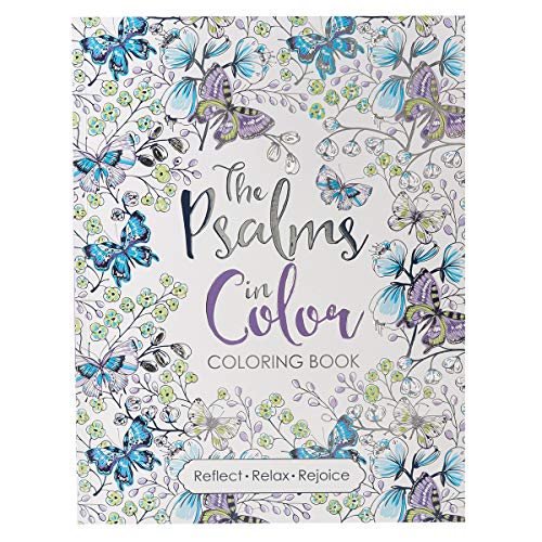 The Psalms in Color - Inspirational Coloring Book with Scripture for Women and Teens - Reflect, Relax, Rejoice