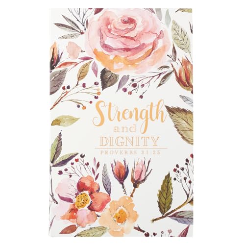 Christian Art Gifts Scripture Journal Strength and Dignity Proverbs 31:25 Bible Verse Floral Inspirational Notebook,128 Ruled Pages Flexcover 5.5” x 8.5”