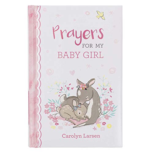 Prayers For My Baby Girl - 40 Prayers with Scripture Padded Hardcover Gift Book For Moms w_Gilt-Edge Pages