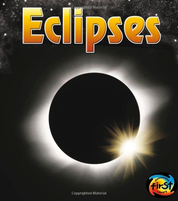 Eclipses (Heinemann First Library: The Night Sky and Other Amazing Sights in Space)