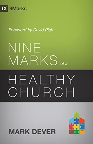 Nine Marks of a Healthy Church (3rd Edition) (9Marks)