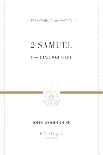 2 Samuel: Your Kingdom Come (Preaching The Word)