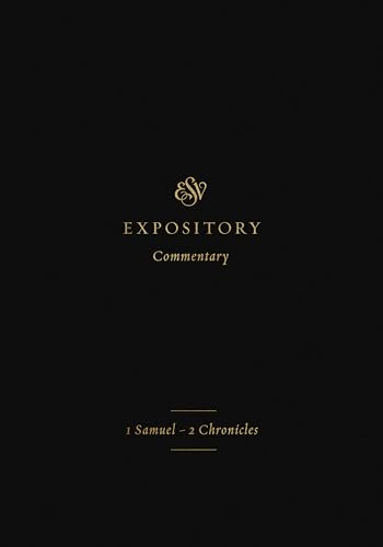 ESV Expository Commentary: 1 Samuel–2 Chronicles (Volume 3)