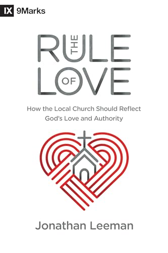 The Rule of Love: How the Local Church Should Reflect God